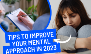 Tips to Improve Your Mental Approach in 2023: For many, the beginning of a new year represents a fresh start with new hopes, objectives,...